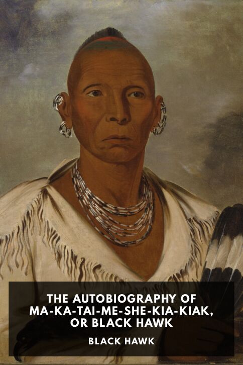 Typing practice story cover: The Autobiography of Ma-Ka-Tai-Me-She-Kia-Kiak, or Black Hawk